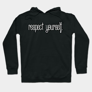 Respect yourself Hoodie